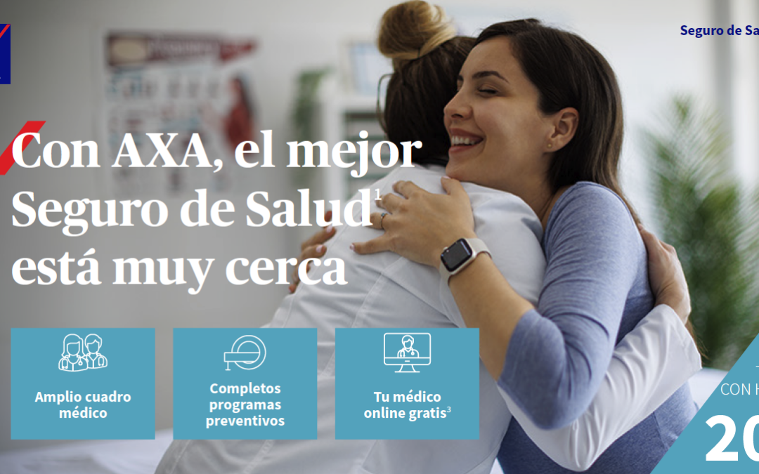 No dejes para mañana lo que tu salud necesita hoy. Seguro de Salud AXA